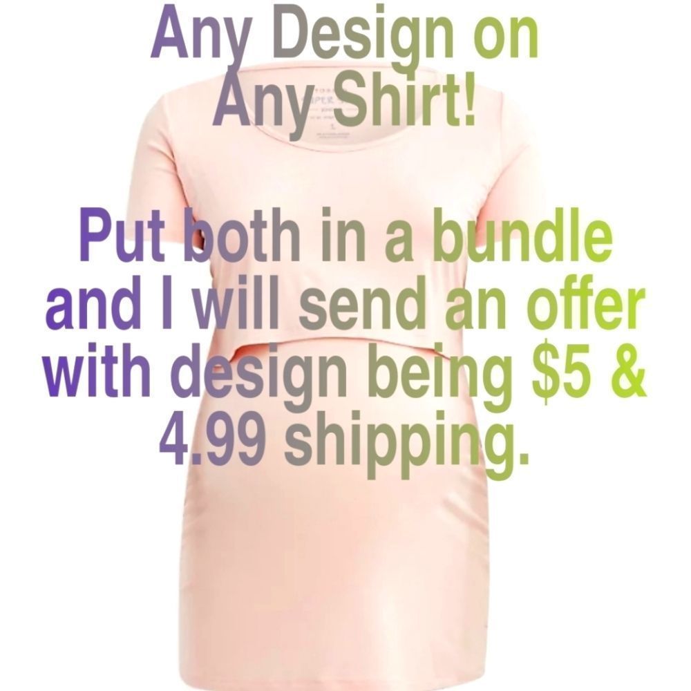 Bundle a shirt & Design and I'll make it one!